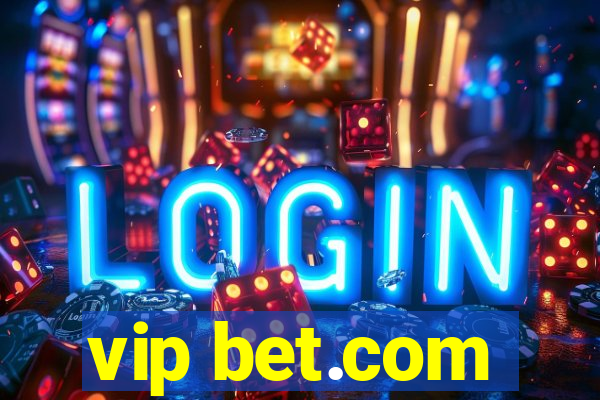 vip bet.com